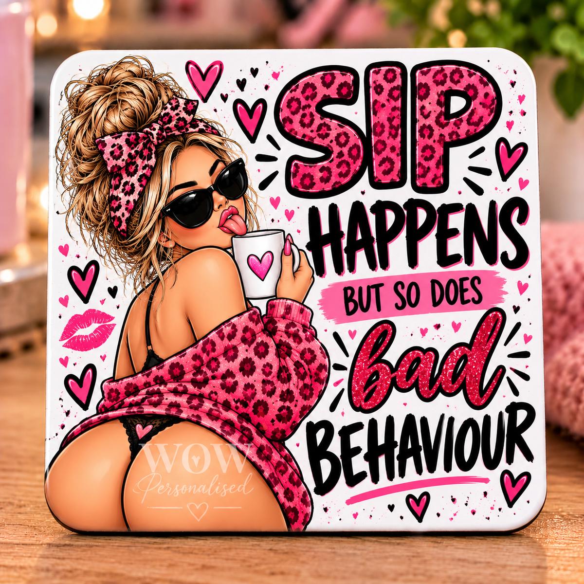 Sip Happens But So Does Bad Behaviour | Funny Rude Square Coaster | 18+ Adult Humour Gift