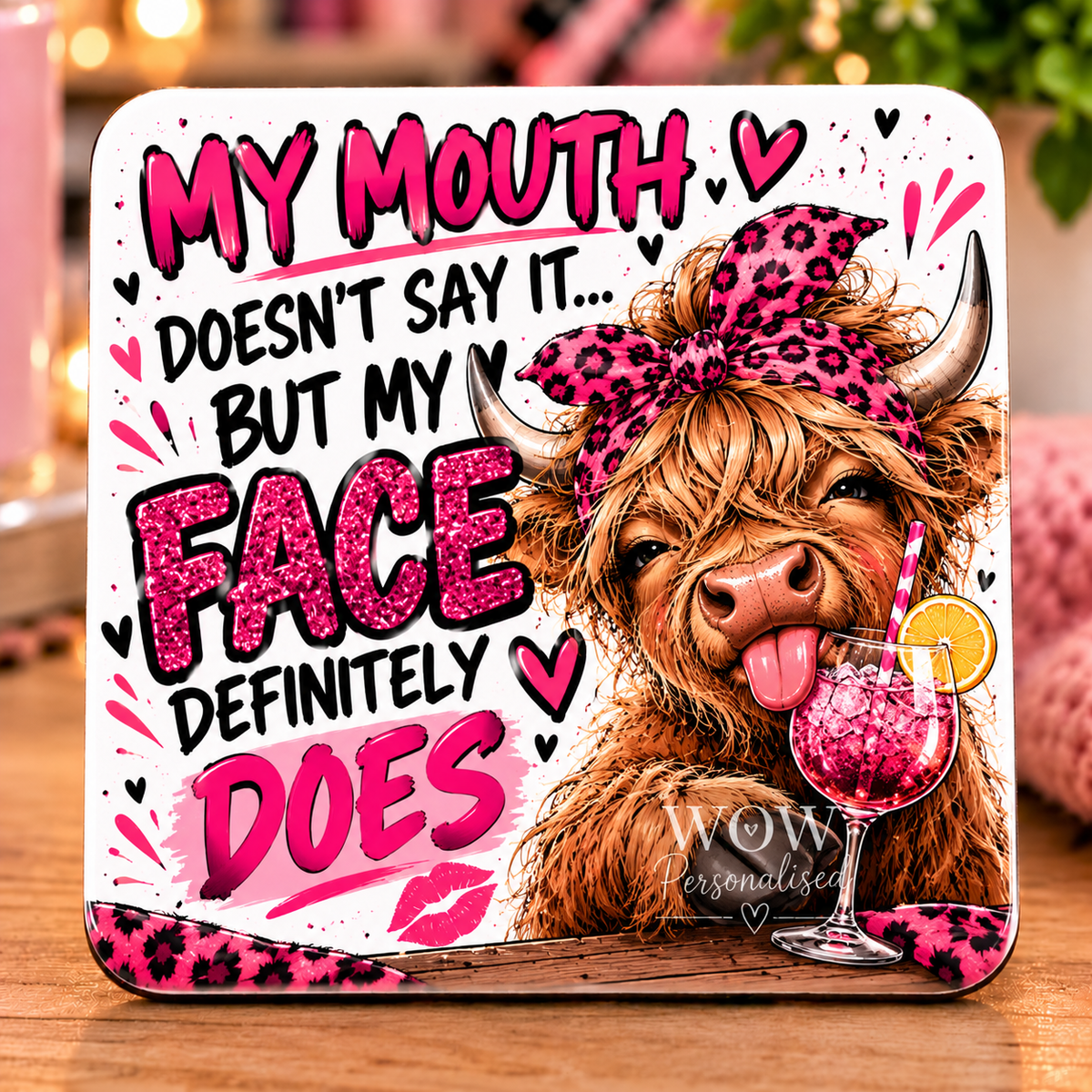My Mouth Doesnโt Say It But My Face Does | Funny Highland Cow Coaster | Rude Novelty Gift