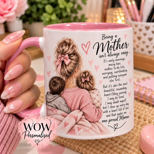 Being a Mother Isn’t Always Easy Mug 11oz | Inspirational Mum Coffee Cup | Meaningful Mother’s Day & Birthday Gift for Mum